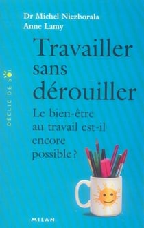 Travailler sans dérouiller - le bien-être au travail est-il encore possible?