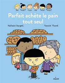 Les inséparables t.1 - parfait achète le pain tout seul