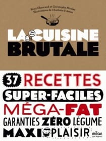 La cuisine brutale
