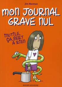 Mon journal grave nul t.4 - inutile, ça sert à rien