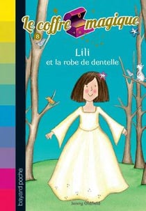 Le coffre magique t.8 - Lili et la robe de dentelles
