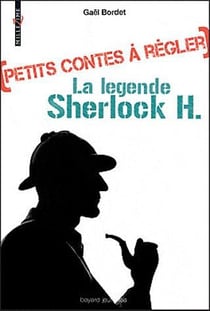 Petits contes à régler t.2 - la légende de Sherlock H.