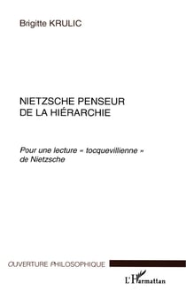 Nietzsche penseur de la hiérarchie - pour une lecture tocquevillienne de Nietzsche