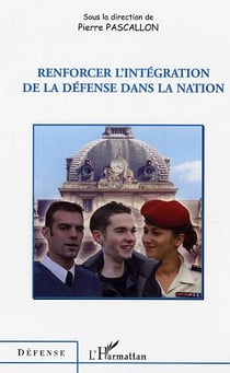 Renforcer l'integration de la defense dans la nation