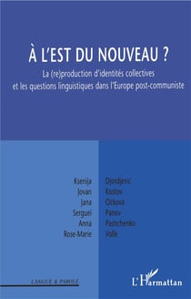 À l'est du nouveau ? la reproduction d'identités collectives et les question linguistiques dans l'Europe post-comuniste