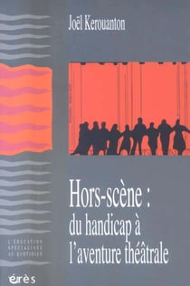 Hors scene - du handicap a l'aventure theatrale