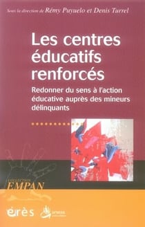 Les centres éducatifs renforcés - redonner du sens à l'action éducative auprés des mineurs délinquants