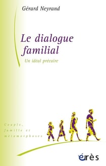 Le dialogue familial - un idéal précaire