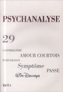 Revue psychanalyse n.29 - cannibalisme, amour courtois, perversion, symptôme, passé