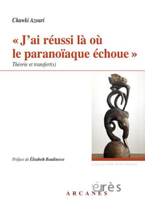 J'ai réussi là où le paranoïaque échoue - théorie et transfert(s)