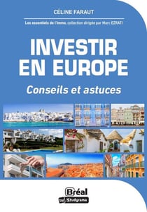 Immobilier, investir en Europe : astuces et conseils