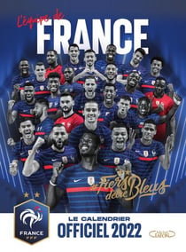 Le calendrier officiel de l'équipe de France (édition 2022)