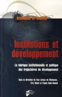 Institutions et développement - la fabrique institutionnelle et politique des trajectoires de développement