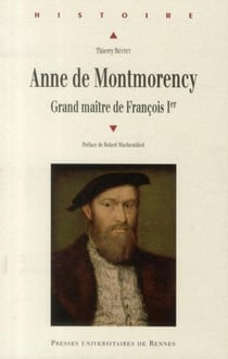 Anne de Montmorency - grand maître de François Ier