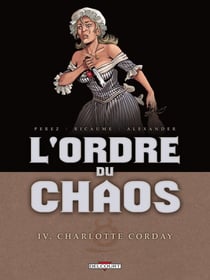 L'ordre du chaos Tome 4 - Charlotte Corday