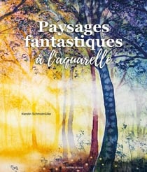 Paysages fantastiques à l'aquarelle