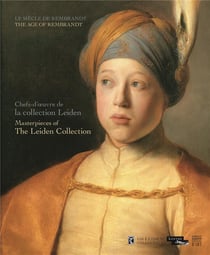 Le siècle de rembrandt - chefs-d'oeuvre de la collection leiden