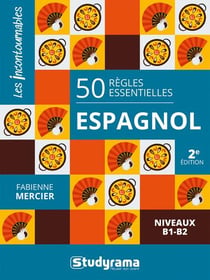 50 règles essentielles : Espagnol - Niveaux B1-B2