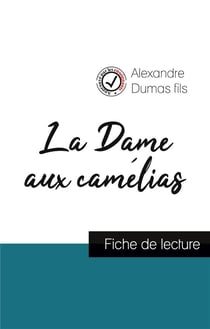 La Dame aux camélias, d'Alexandre Dumas - fiche de lecture