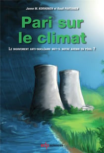 Pari sur le climat - le mouvement anti-nucléaire met-il notre avenir en péril ?