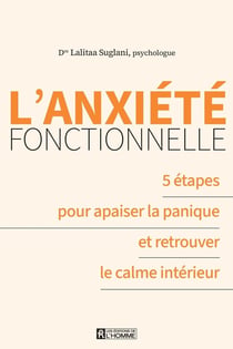 L'anxiété fonctionnelle : 5 étapes pour apaiser la panqiue et retrouver le calme intérieur