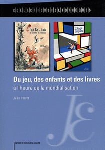 Du jeu, des enfants et des livres - à l'heure de la mondialisation