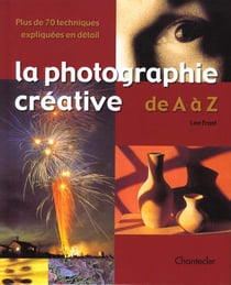 La photographie creative de a a z