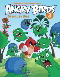 Les nouvelles aventures des angry birds t.3 - de mal en pigs