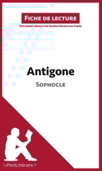 Fiche de lecture : Antigone de Sophocle - analyse complète de l'oeuvre et résumé