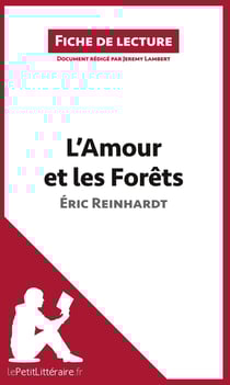Fiche de lecture : l'amour et les forêts d'Éric Reinhardt - analyse complète de l'oeuvre et résumé