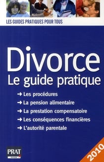 Divorce - le guide pratique (édition 2010)