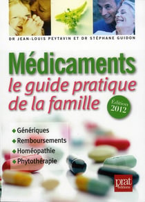 Médicaments - le guide pratique de la famille (édition 2012)