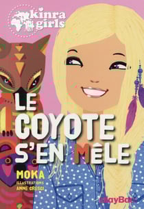 Kinra girls Tome 14 : le coyote s'en mêle