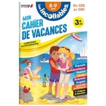 Les incollables : mon cahier de vacances - du CE2 au CM1