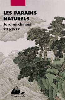 Les paradis naturels - jardins chinois en prose