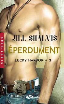 Lucky harbor t.3 - éperdument