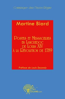 Postes et messageries en languedoc - de louis xiv a la revolution de 1789