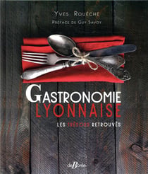 Gastronomie Lyonnaise les trésors retrouvés