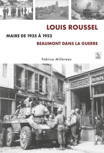 Louis Roussel, Maire de 1935 à 1952 : Beaumont dans la guerre