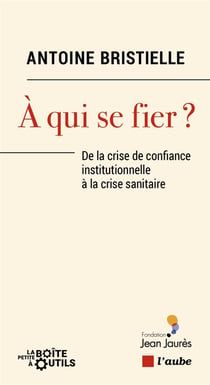 À qui se fier ? de la crise de confiance institutionnelles