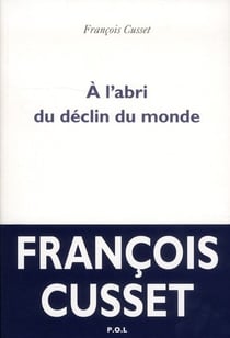 À l'abri du déclin du monde