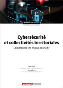 Cybersécurité et collectivités territoriales : comprendre les enjeux pour agir