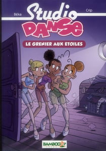 Studio danse t.4 - le grenier aux étoiles
