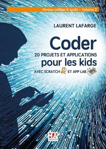 Coder 28 applications en scratch Tome 2 : niveau collège et lycée