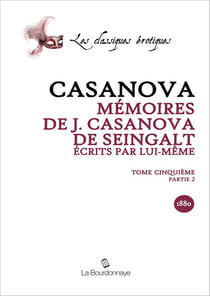 Memoires de j. casanova de seingalt, ecrits par lui-meme, tome cinquieme partie 2