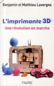 L'imprimante 3D - une révolution en marche