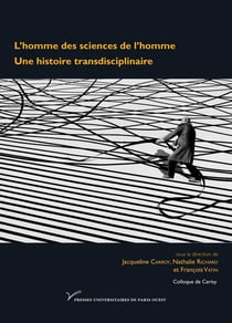 L'homme des sciences de l'homme - une histoire transdisciplinaire