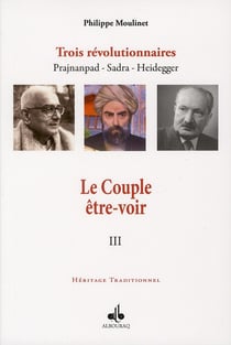 Couple etre et voir (le) : trois revolutionnaires prajnanpad - sadra - heidegger (iii)