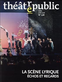 Théâtre Public n.228 : avril-juillet 2018