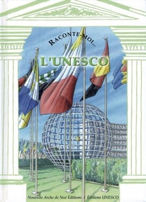 RACONTE-MOI... Tome 38 : l'UNESCO